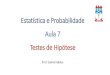 Estatística e Probabilidade Aula 7 Testes de Hipótese€¦ · TRIOLA, M. Introdução à Estatística, 10 ed, Rio de Janeiro: LTC, 2011. p. 320 Exercícios 5 ao 24. Title: Cálculo