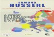A CRISE DA HUMANIDADE EUROPÉIA€¦ · 29 - A crise das ciências européias e a fenomenologia transcendental (volume complementar) (1934-37). Husserl nunca foi nem será um filósofo