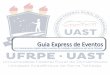 Guia Express de Eventos - UFRPEww5.uast.ufrpe.br/sites/ww5.uast.ufrpe.br/files/paginas/... · 2018. 9. 12. · •Rodada de negócios – Visa aproximar empresas para realizarem parcerias