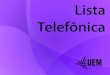 TELEFONES ÚTEIS - npd.uem.brnpd.uem.br/transparencia/docs/telefones.pdf · Adicione o prefixo 3011 e o número do ramal desejado para realizar as ligações telefônicas Av. Colombo,