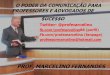 PROF. MARCELINO FERNANDES · Ribeiro, Lair; A Magia da Comunicação, Editora Leitura. ... A PNL é uma das mais completas Ferramentas de Desenvolvimento Humano da atualidade. Ela