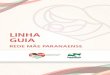 LINHA GUIA - Centro de Apoio Operacional das Promotorias da Criança e do …crianca.mppr.mp.br/.../sesa_pr/mae_paranaense_linha_guia.pdf · 2018. 5. 21. · tão desejável de 100%