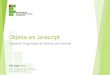 AULA: Objetos em Javascript · Java Script –Use a Cabeça. Ed. 2. Rio de Janeiro: Altabooks [3] Manzano, José; Toledo, Suely. Guia de Orientação e Desenvolvimento de Sites –HTML,