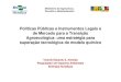Políticas Públicas e Instrumentos Legais e de Mercado para a … · 2011. 7. 13. · Vicente Almeida ( Embrapa) PA 2 – Estudos estratégicos sobre desafios e oportunidades de