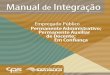 Manual de Integraçãoetecaprigio.com.br/pdf/2016_manual_de_integracao... · 2018. 7. 4. · Manual de Integração • Empregado Público Permanente Administrativo, Permanente Auxiliar