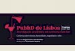 PubhD de Lisboa - pubhdlisboa.files.wordpress.com€¦ · fazem parte do seu dia-a-dia – a televisão, os telemóveis, a internet – permite a estas populações terem uma consciência