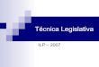Curso de Técnica Legislativa · 2011. 12. 28. · referência no texto seja acompanhada de explicitação de seu significado grafar por extenso quaisquer referências a números