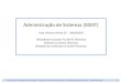 Administração de Sistemas (ASIST) - ipp.ptasc/doc/ASIST/2017-2018/...Instituto Superior de Engenharia do Porto (ISEP) –Licenciatura em Engenharia Informática (LEI) –Administração