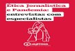 Ética Jornalística e Pandemia: entrevistas com especialistas · 2020. 12. 8. · Uma das respostas você talvez conheça. Em julho, lançamos o Guia de Cobertura Ética da Covid-19,