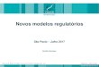 Novos modelos regulató · PDF file

2017. 7. 24. · © Cullen International SA 2015 Novos modelos regulatórios André Gomes São Paulo –Julho 2017