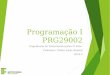 Programação I PRG29002docente.ifsc.edu.br/cleber.amaral/ensino/2016-2... · Introdução ao C Um programa em C é composto por um conjunto de Funções. A função pela qual o programa