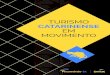 TURISMO CATARINENSE EM MOVIMENTO - Fecomércio SC · 2020. 7. 22. · Turismo em Santa Catarina. O potencial do setor é inegável – corresponde, atualmente, por 12,5% do PIB. A