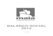 BALANÇO SOCIAL 2012 - Câmara Municipal da Maia · 2018. 7. 20. · Balanço Social /2012 5 Exceto higiene, saúde e segurança no trabalho I. Nota Introdutória O Balanço Social