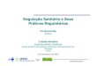 Regulação Sanitária e Boas Práticas Regulatórias...Superintendencia de Regulacao Sanitaria e Acompanhamento de Mercados SUREG Agência Nacional de Vigilância Sanitária Criada