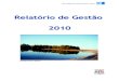 Relatório de Gestão 2010 · 2012. 5. 17. · na cidade de Castelo Branco e nas restantes localidades do concelho; - A recolha diferenciada de resíduos, transferida para a concessionária