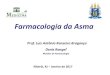 Farmacologia da Asma - Universidade Federal Fluminensefarmacoclinica.uff.br/.../237/2020/08/Aula__-_Farmacologia_da_Asm… · Farmacologia da Asma Denis Rangel Monitor de Farmacologia