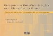 Pesquisa e Pós-Graduação em Filosofia no Brasil...Em 2013, quando participava de um painel por ocasião do XVII Con-gresso da Sociedade Interamericana de Filosofia (SIF), realizado