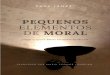 Pequenos Elementos de Moral FINAL 27.05 · 2020. 5. 30. · PEQUENOS ELEMENTOS DE MORAL por PAUL JANET Membro do Instituto. PARIS CH. DELAGRAVE E CIA, LIVR.-EDITORES RUA DES ÉCOLES,