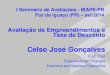 Celso José Gonçalves - IBAPE Nacional · 2015. 1. 27. · I Seminário de Avaliações - IBAPE-PR Foz do Iguaçu (PR) – set/2014 Avaliação de Empreendimentos e Taxa de Desconto