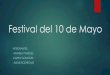 Bailable del 10 de Mayo - WordPress.com · 2018. 5. 9. · Festival del 10 de Mayo INTEGRANTES:-ANDREA PAREDES -KAREN GONZÁLEZ-ALEXIS RODRÍGUEZ. Escuela clave 08PPR1852Z. Contexto