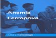 Ebook Cardiologia - Anemia Ferropri-va ... A anemia ferropriva nunca deve ser o diagnóstico final, pois, geralmente, por trás do quadro anêmico existe uma doença de base determinante