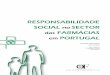 ESTUDO resp social COM VIRGULAS - ordemfarmaceuticos.pt · 2017. 7. 10. · 5 Responsabilidade Social no Sector das Farmácias em Portugal GEST-IN/ISCTE “A responsabilidade social