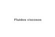 Fluidos viscosos - ULisboa › downloadFile › 844497944577369 › Viscosidade.pdf Fluidos viscosos . A viscosidade é o atrito interno entre as camadas de fluído. Por causa da viscosidade,