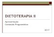 DIETOTERAPIA II · 2017. 8. 8. · Dietoterapia II Disciplina fundamental na formação Fundamentos teóricos para a atuação profissional Segunda parte: órgãos e sistemas, que
