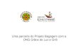 Uma parceria do Projeto Bagagem com a ONG Grãos de Luz e Griôgraosdeluz.pdf · 9A renda é dividida com o Projeto Bagagem: O dinheiro paga o contador e despesas de comunicação
