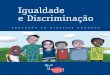 Igualdade e Discriminação - Literaciasliteracias.net/bibliodigital/download/107/Igualdade e... · Para garantir a todos o mesmo direito, ... cionais para a defesa dos direitos e
