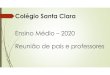 Colégio Santa Clara · 2020. 2. 6. · Prova substitutiva. Internet e Redes sociais Problemas e conflitos Escola realiza comunicados via e-mail. Verifiquem se o e-mail cadastrado