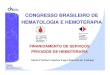 CONGRESSO BRASILEIRO DE HEMATOLOGIA E HEMOTERAPIA · 2013. 4. 20. · Medicina de Grupo 6,2 Unimeds 5,0 Entidades Fechadas 7,6 Palnos de Autogestão 1,5 Seguro-saúde 6,1 Total 26,4