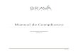 Manual de Compliance - Brava Capital · 2019. 2. 22. · Manual de Compliance 7 IV – Princípios Éticos • Abrangência: este manual abrange todos os processos, procedimentos