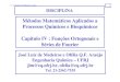 Lab. de Hidrorrefino, Engenharia de Processos - Métodos … Coeficientes de Fourier 6. J.L. de Medeiros & Ofélia Q.F. Araújo 18 Cap. IV : Funções Ortogonais e Séries de Fourier