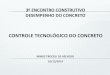 3º ENCONTRO CONSTRUTIVO DESEMPENHO DO CONCRETO · 2018. 6. 25. · nbr 12655 – concreto de cimento portland – preparo, controle e recebimento – procedimento. 4. atribuiÇÕes