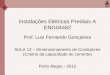 ENG04482 – Instalações Elétricas Aluizfg/disciplinas... · Instalações Elétricas Prediais A ENG04482 Prof. Luiz Fernando Gonçalves AULA 12 – Dimensionamento de Condutores
