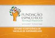 ESTUDO ECOEFICIأٹNCIA DE SACOLAS DE 2018. 4. 30.آ  O impacto ambiental das sacolas retornأ،veis varia