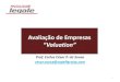 Avaliação de Empresas Valuation · 2020. 9. 12. · Avaliação de Empresas Aula 1 - Introdução - Metodologias de Avaliação - Tópico Especial “Breve revisão sobre Contabilidade”