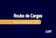Roubo de Cargas - Portal NTC...17.500 19.250 24.550 25.950 22.200 18.400 2014 2015 2016 2017 2018 2019 Roubo de Cargas - Brasil Fonte: Assessoria de Segurança/ NTC&Logística (dados