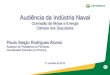 Audiência da Indústria Naval · 21 de Maio de 2015 . Agenda Contextualização da Indústria Naval Brasileira: ... Mauá (RJ) •Módulos P-48 •Módulos e Integração P-43 Inhaúma