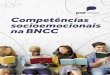 Competências socioemocionais na BNCC...conhecimento e aprendizagem, estabelecendo-se metas e estratégias pessoais e adaptando-se com base nos resultados alcançados. 12. Mentalidade