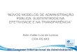 “NOVOS MODELOS DE ADMINISTRAÇÃO · PDF file 2017. 11. 13. · 1 “novos modelos de administraÇÃo pÚblica, sustentados na efetividade e na transparÊncia” adm.valter luiz
