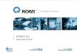 Slide sem título - Romi · 4 Destaques R$ 667,4 milhões de Receita Operacional Líquida em 2013 11 unidades fabris altamente produtivas com mais de 170.000m² de área construída