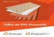 | Manual Técnico Telha de PVC PreconVC · 2020. 9. 17. · Inovação em PVC para coberturas tem a marca da Precon. Telhas de PVC PreconVC | 5 Este manual instrui sobre a aplicação
