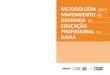 Metodologia para MapeaMento da deManda de educação ... · Este livro, METODOLOGIA PARA MAPEAMENTO DA DEMANDA DE EDUCAÇÃO PROFISSIONAL NA BAHIA, foi desenvolvido pelo Departamento