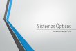 Sistemas Ópticos · 2016. 5. 21. · Sistemas Ópticos Author: C. Henrique Created Date: 5/21/2016 2:18:20 PM 