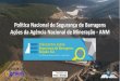 Política Nacional de Segurança de Barragens Ações da ...€¦ · Barragens de Mineração cadastradas e classificadas Categorias database: 02/04/2018 0 100 200 300 400 500 600