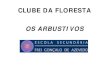 CLUBE DA FLORESTA fotos Actividades Clubes/clubes0708/210-arbustivos...Microsoft Word - CLUBE DA FLORESTA fotos Actividades.doc Author pc Created Date 6/17/2008 11:01:36 AM 