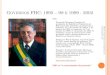 Governos FHC: 1995 – 98 e 1999 - 2002 · GOVERNOS FHC: 1995 – 98 E 1999 - 2002 Vida Fernando Henrique Cardoso foi presidente da República Federativa do Brasil por dois mandatos