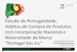 Estudo de Portugalidade, Hábitos de Compra de Produtos com ... sobre Portugalidad… · Interior Norte e Centro, 14.4% do Centro Litoral, 29% da Grande Lisboa e 15.7% do Sul e Ilhas